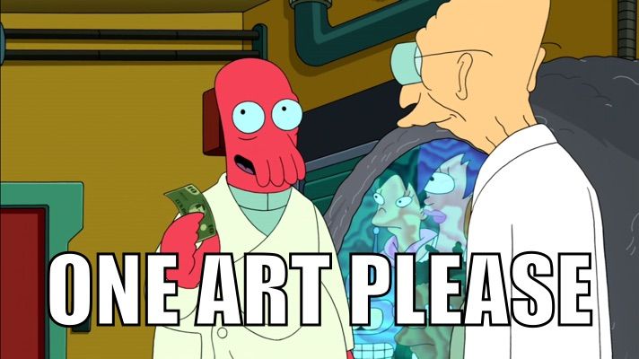 Zoidberg saying "One art, please" 