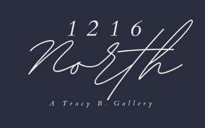1216 North, A Tracy B. Gallery.